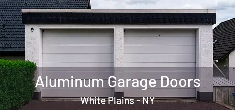  Aluminum Garage Doors White Plains - NY