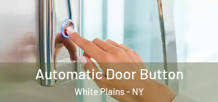 Automatic Door Button White Plains - NY