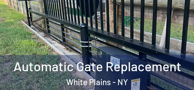Automatic Gate Replacement White Plains - NY