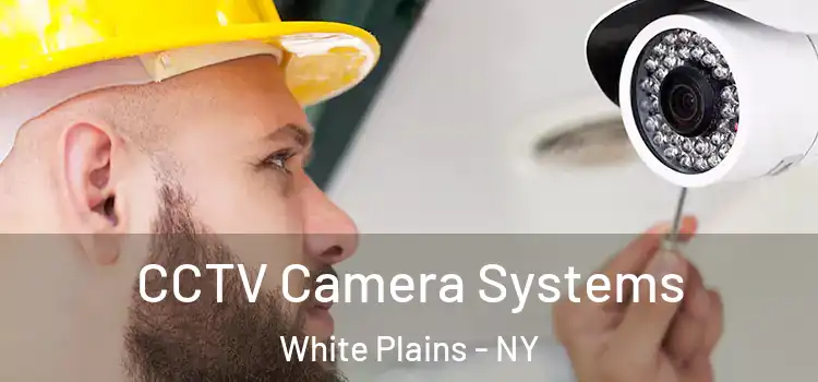 CCTV Camera Systems White Plains - NY