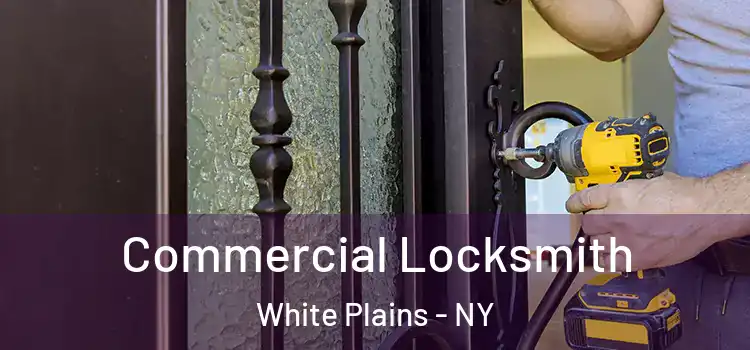Commercial Locksmith White Plains - NY