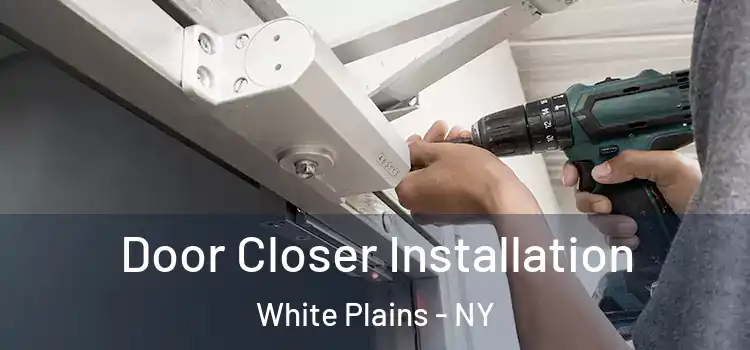 Door Closer Installation White Plains - NY