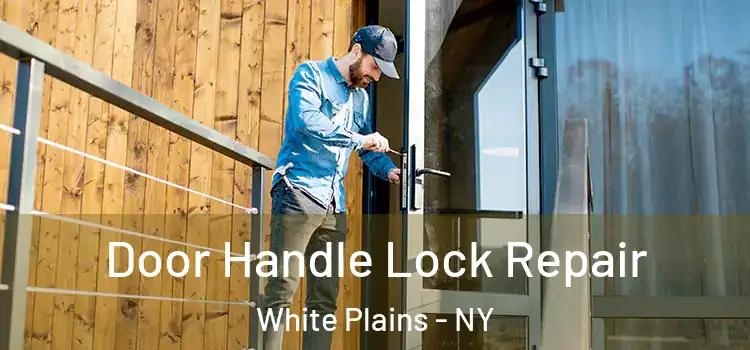 Door Handle Lock Repair White Plains - NY