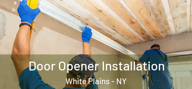 Door Opener Installation White Plains - NY