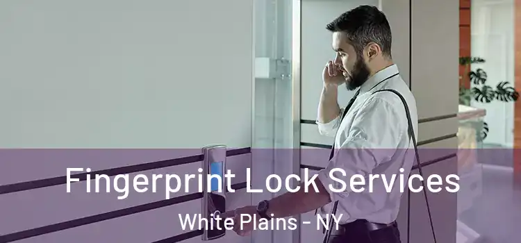 Fingerprint Lock Services White Plains - NY