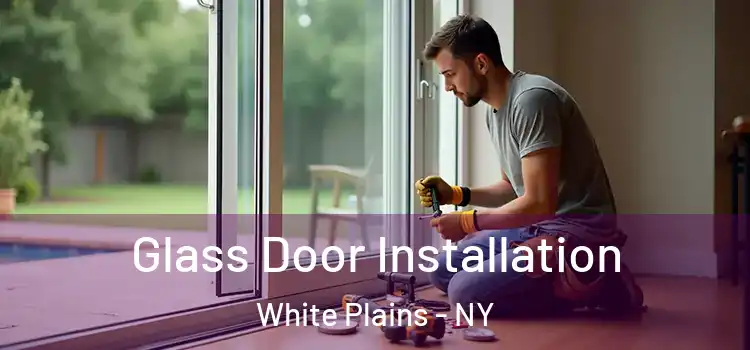 Glass Door Installation White Plains - NY