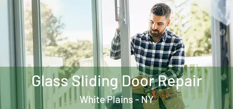 Glass Sliding Door Repair White Plains - NY