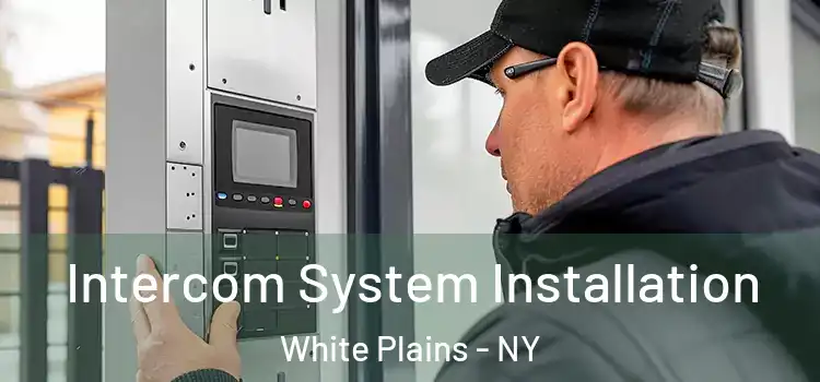 Intercom System Installation White Plains - NY