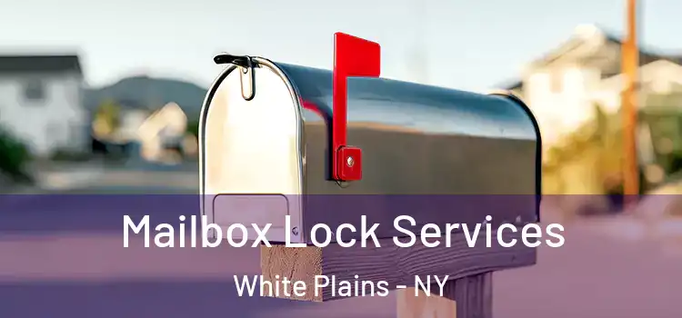 Mailbox Lock Services White Plains - NY