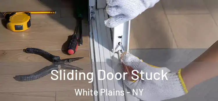 Sliding Door Stuck White Plains - NY