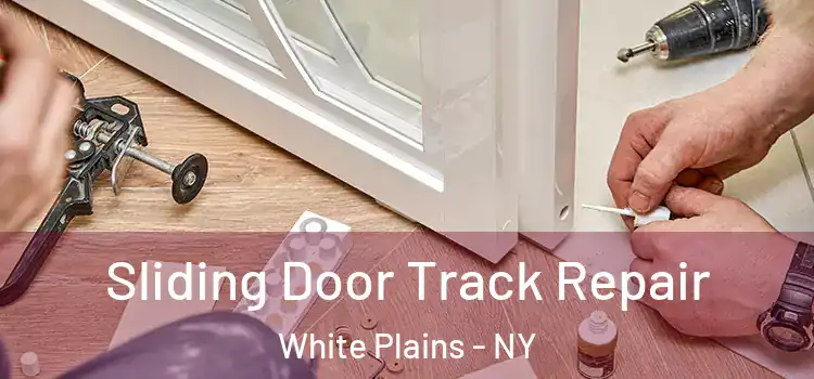 Sliding Door Track Repair White Plains - NY