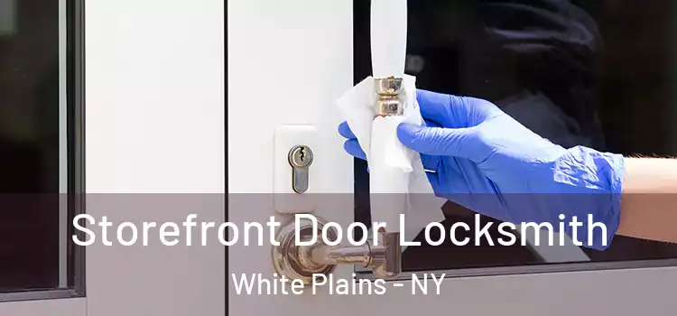 Storefront Door Locksmith White Plains - NY
